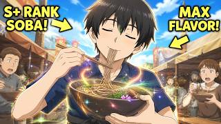 ISEKAI'D With A "Ramen Shop" Cheat, He Cooks S+ RANK SOBA With HERBAL INGREDIENTS! screenshot 2