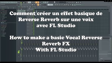 FL Studio Tips/Tuto Reverse Vocal FX