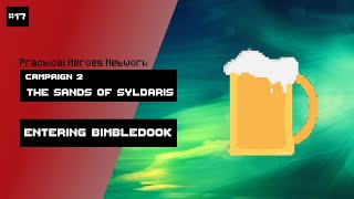 Entering Bimbledook | Campaign 2 Session 17 | The Sands of Syldaris