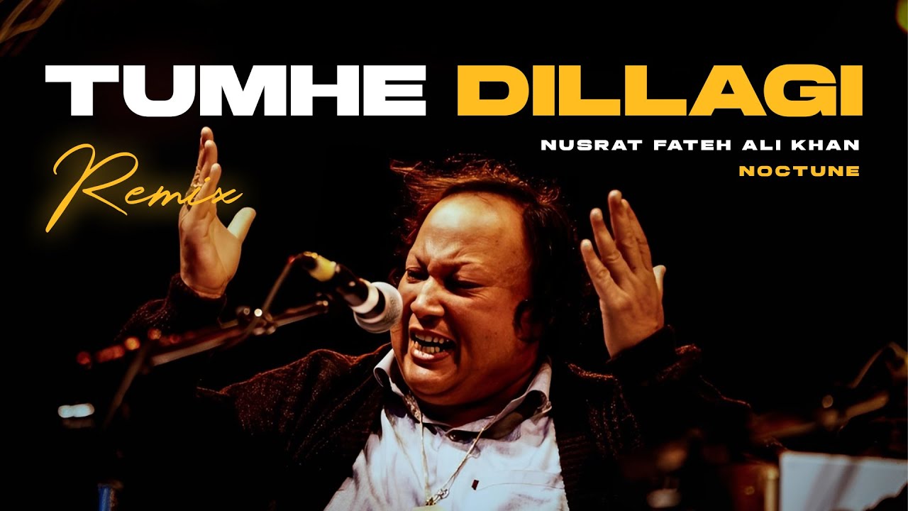 TUMHE DILLAGI (REMIX) - NUSRAT FATEH ALI KHAN X NOCTUNE