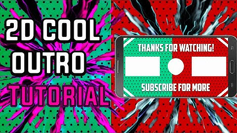 How To Make an Outro on Android  (Animated outro) 2018