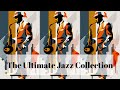 The ultimate jazz collection smooth jazz 3 hours of jazz