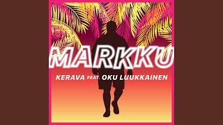 Video thumbnail of "Kerava - Markku (feat. DJ Oku Luukkainen)"