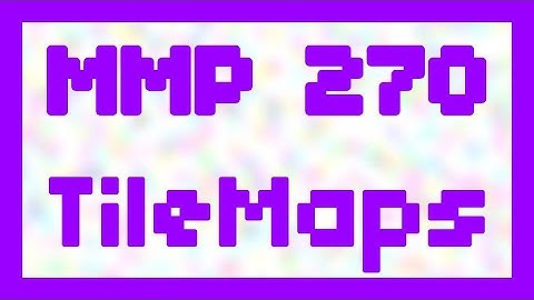 TileMaps ~ MMP 270