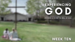 Experiencing God Week 10