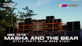 DJ MASHA AND THE BEAR VIRAL TIKTOK ❗ STYLE PARTY SLOW BASS • BS REVOLUTION •