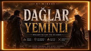Dağlar Yeminli Birleşen İki Can, Tek Ses By Mirage