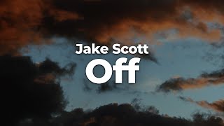 Jake Scott - Off (Letra/Lyrics) | Official Music Video