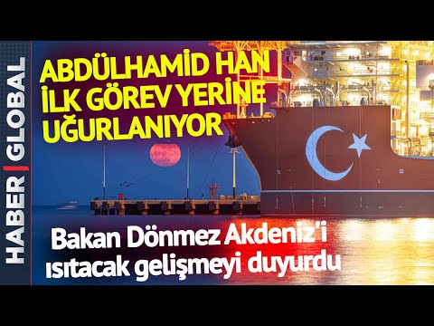 Abdülhamid Han Gemisi Kritik Göreve Hazırlanıyor! Akdeniz'i Isıtacak Bilgiyi Bakan Dönmez Verdi