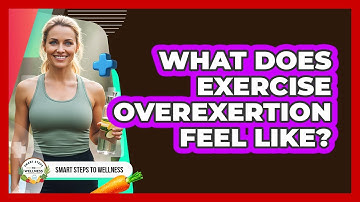 What Does Exercise Overexertion Feel Like?