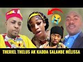Theriel Thelus AK kadda Salanbe Mélissa profèt marckenson dedouble 😱😱😱vin tande zen 😭😭
