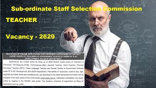 Sub-ordinate Staff Selection Commission | Teacher (Arts, Science-PCM, Science-CBZ, Sanskrit, Vacancy