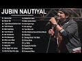 ★ Best Of Jubin Nautiyal 2020 ★ Jubin Nautiyal Best Heart Touching Songs ★ Top Songs 17/9 ★