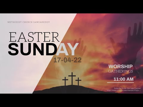 Sunday Easter Service - 2022 || 17th April 2022 || Methodist Church Sangareddy ||