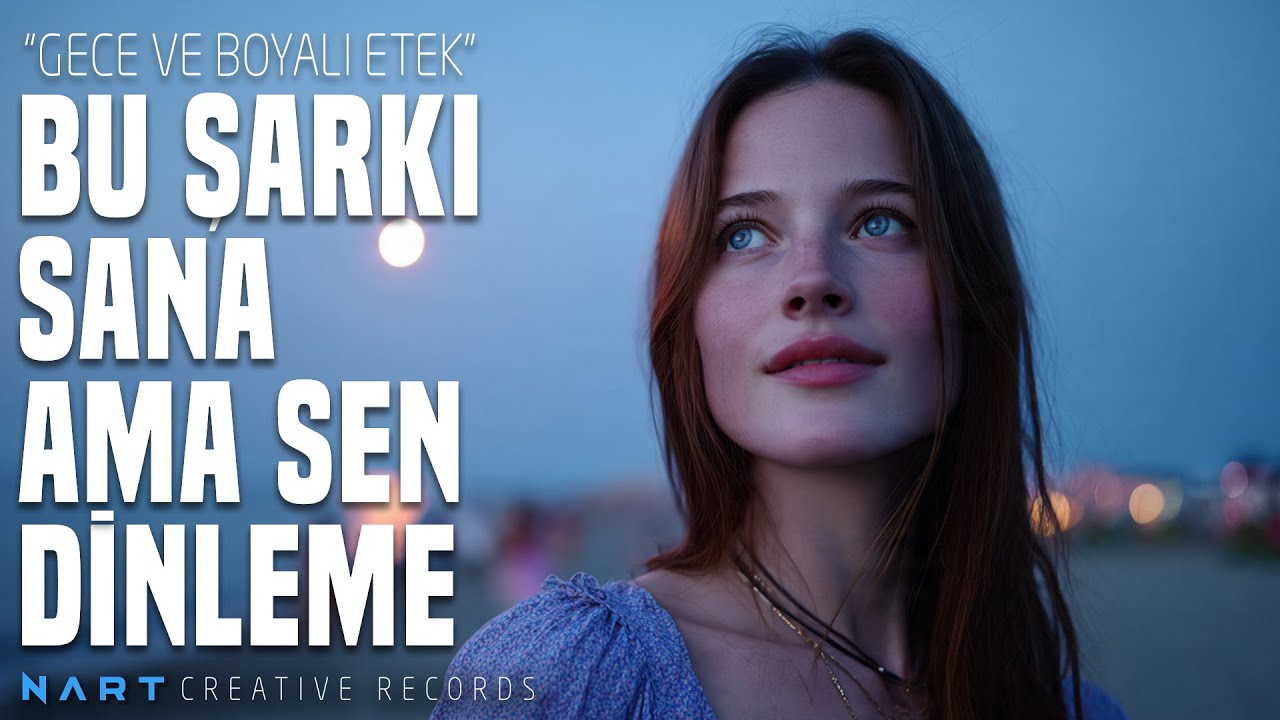Bu Şarkı Sana Ama Sen Dinleme - Gece ve Boyalı Etek - Türkçe Pop