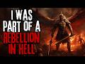 I was part of a rebellion in hell creepypasta