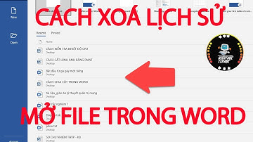 Cách xoá lịch sử mở  File Word