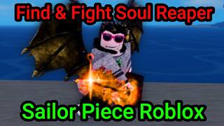 How to Find, Spawn and Fight Soul Reaper in Sailor Piece Roblox