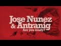 Jose Nunez & Antranig - Are You Ready (Original Mix)