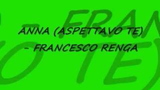 Video thumbnail of "Anna (aspettavo te) - Francesco Renga"