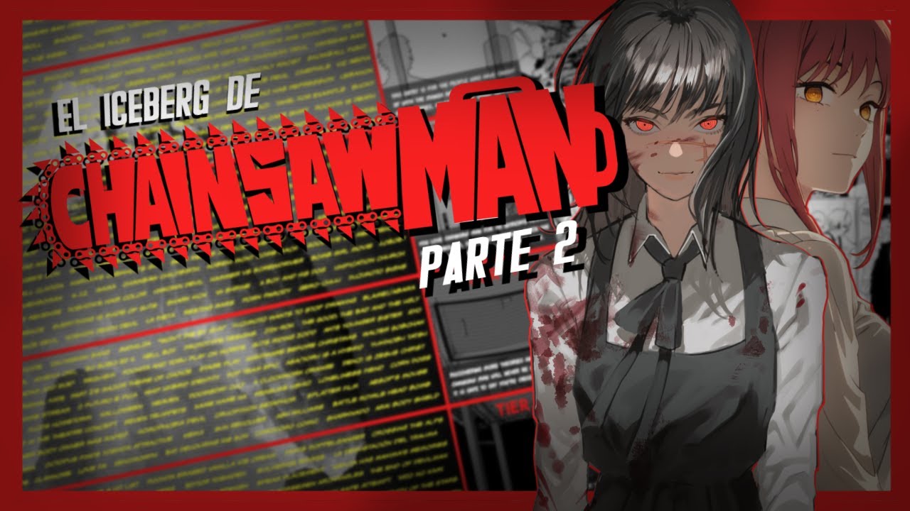 🧊ICEBERG DE CHAINSAW MAN 🧊| Segunda Edición