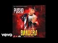 Pusho - Plante Bandera (Audio)