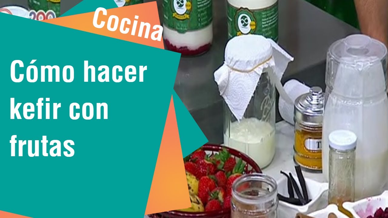 ¿Cómo hacer kefir con frutas? | Cocina