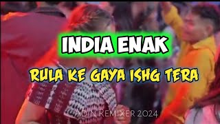 LAGU JOGET INDIA ENAK 🌴 - RULA KE GAYA ISHQ TERA 🌴 _NEW ADIN REMIXER 2024