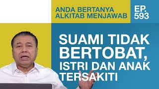 SUAMI TIDAK BERUBAH, BOLEHKAH BERCERAI? | ABAM (593) | Pdt. Dr. Erastus Sabdono