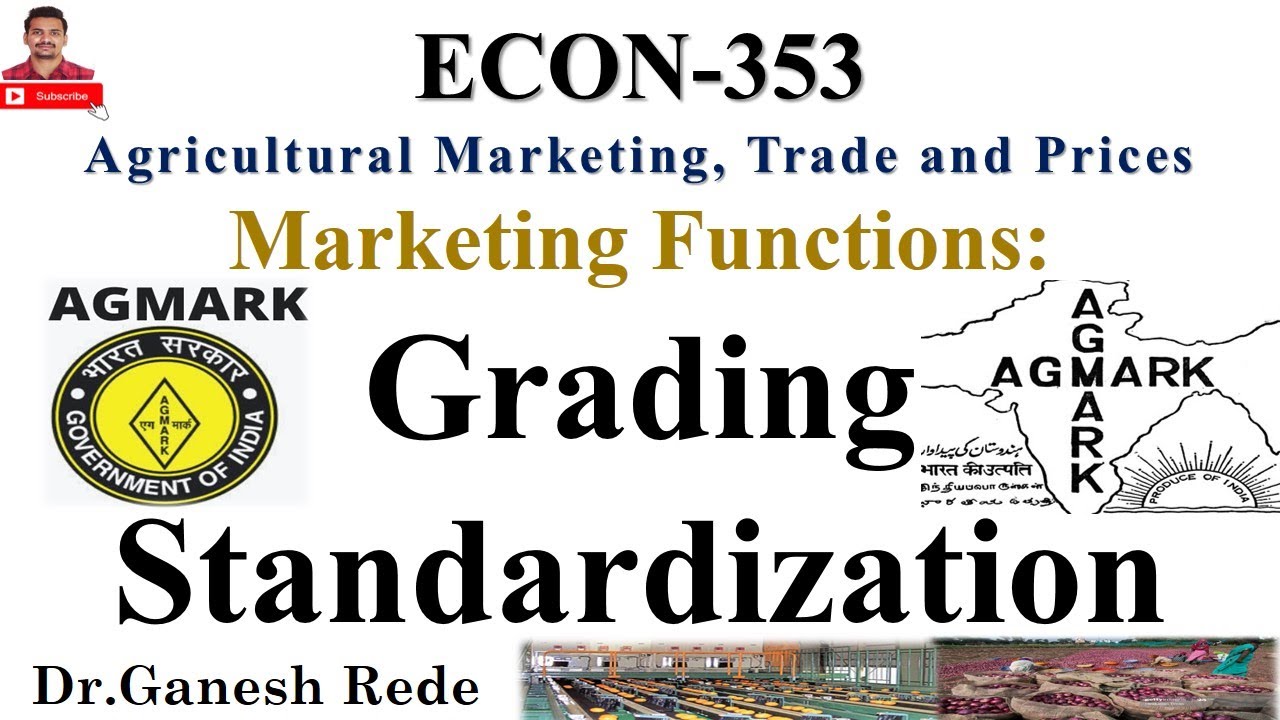 ECON 353 Agricultural Marketing, Trade and Prices Agri Economics Grading and Standardization