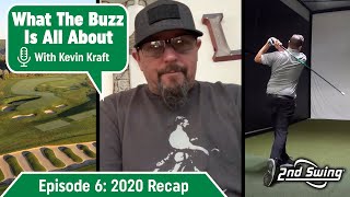 What The Buzz Is All About Episode 6: 2020 Recap | 2nd Swing Golf