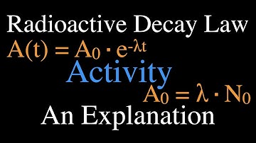 Radioactivity (8 of 16) Decay Activity, An Explanation