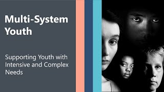 Multi-System Youth - Chapter 1: Supporting Youth with Intensive and Complex Needs