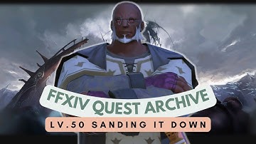 Crystal Tower: Sanding It Down // FFXIV Quest Archive