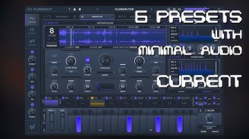 6 presets with Minimal Audio CURRENT