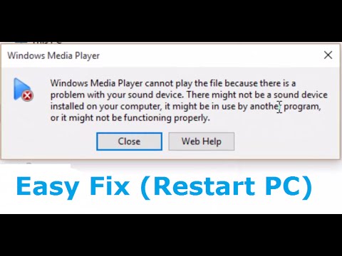 Windows Media Player Cannot Play The File Because There Is A Problem With Your Sound Device Youtube