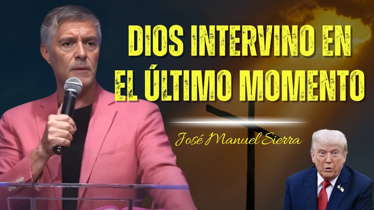 Dios Intervino En El Último Momento - José Manuel Sierra