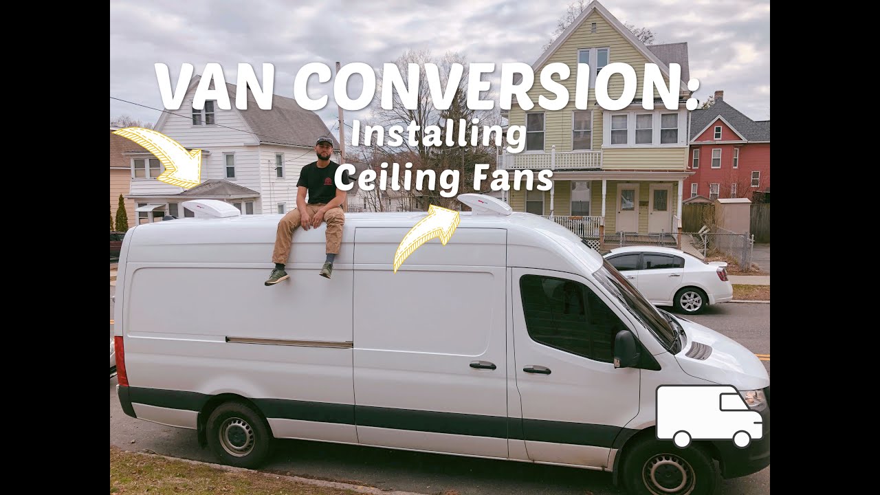 Van Conversion: We Installed Our Ceiling Fans