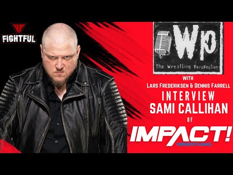 Interview | Sami Callihan | Wrestling Perspective Podcast w/ Lars Frederiksen & Dennis Farrell