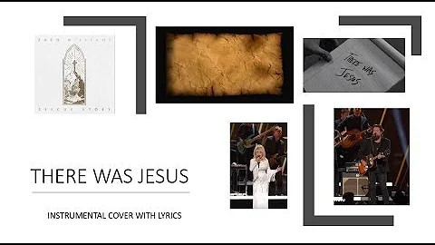 There Was Jesus - Zach Williams feat. Dolly Parton (Instrumental Cover with Lyrics)