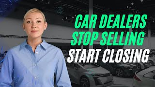 Stop Selling Cars & Start Closing Deals with the SECRET STRATEGY! Car Dealers ONLY!