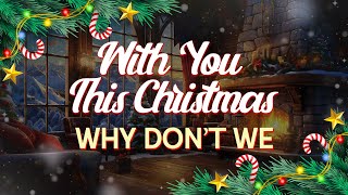 Why Don’t We - With You This Christmas (Lyrics)