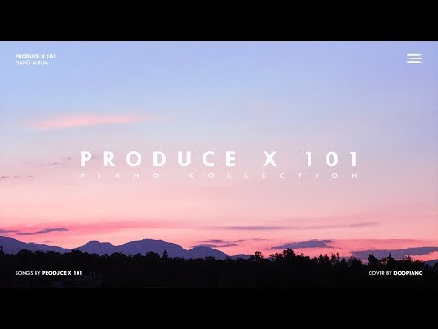 PRODUCE X 101 | Piano Collection