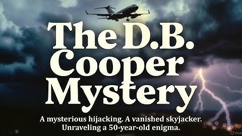 The D.B. Cooper Hijacking: The Only Unsolved Skyjacking in U.S. History Explained
