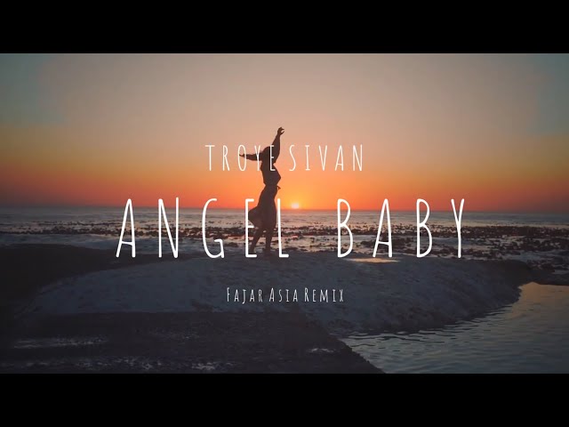 Troye Sivan - Angel Baby (Fajar Asia Remix) class=