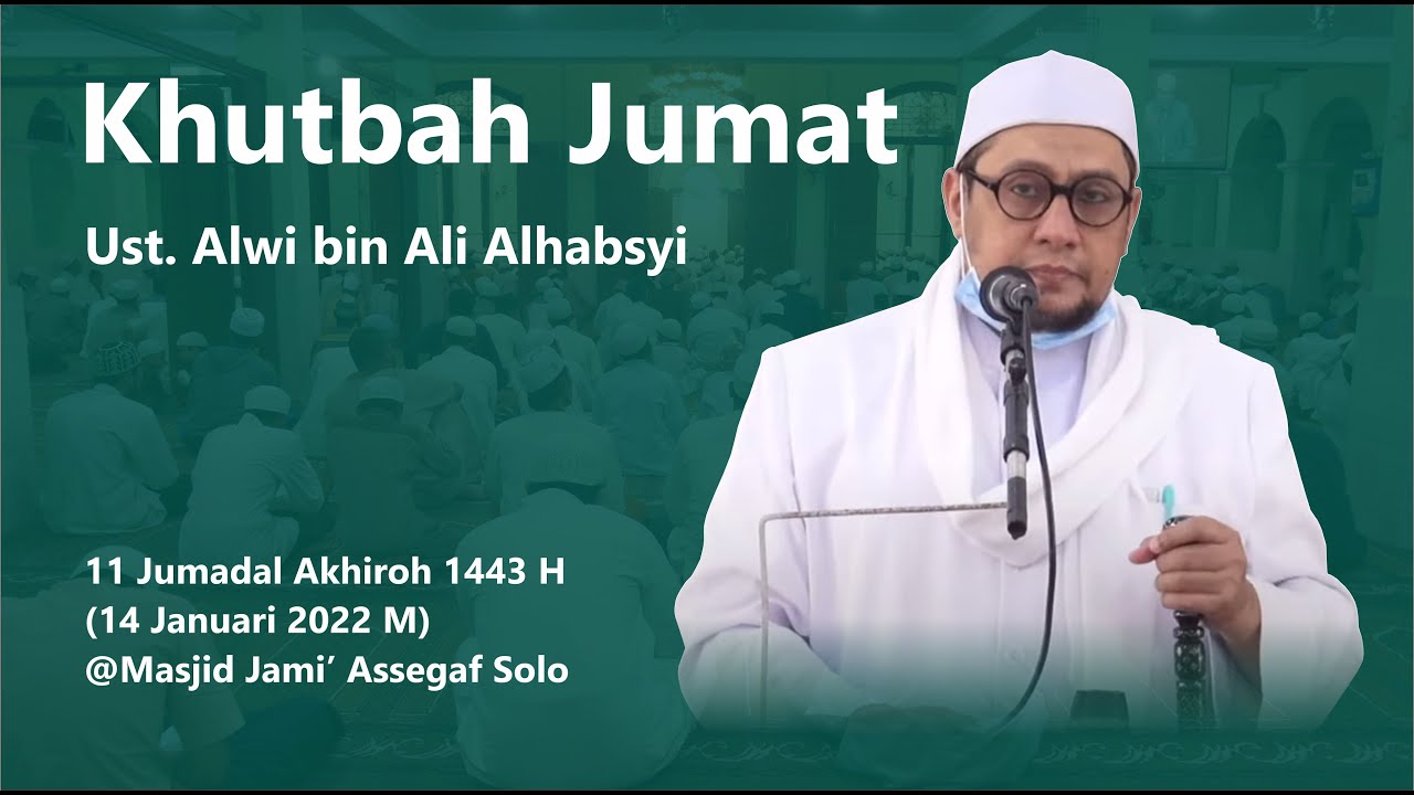 Khutbah Jum'at | Khotib | Ustadz Alwi bin Ali Alhabsyi | Live | Masjid Jami' Assegaf 14/01/2022