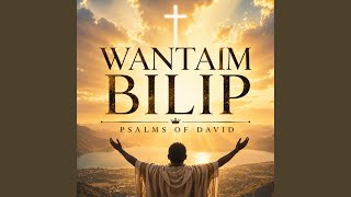 Wantaim Bilip (PNG Worship)
