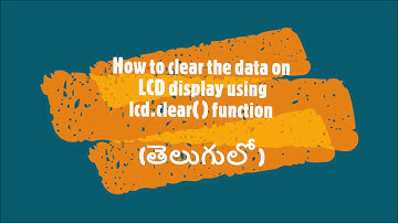 24-How to clear the data on LCD disaply using lcd clear  function(తెలుగులో)