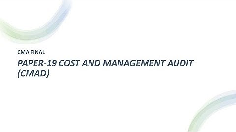 CMA FINAL: Lecture 1- Paper -19 Cost and Management Audit