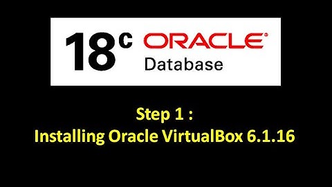 Oracle Database Setup 18c : Step 1 : Installing Oracle VirtualBox 6.1.16